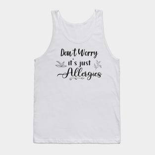 Dont Worry Its Just Allergies Black White Doodles Tank Top